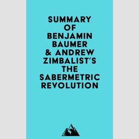 Summary of benjamin baumer & andrew zimbalist's the sabermetric revolution