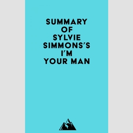 Summary of sylvie simmons's i'm your man