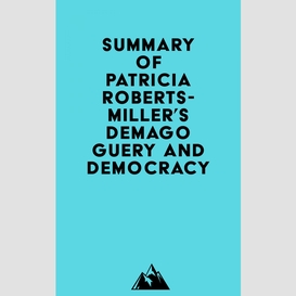 Summary of patricia roberts-miller's demagoguery and democracy
