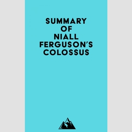 Summary of niall ferguson's colossus