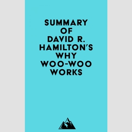 Summary of david r. hamilton's why woo-woo works