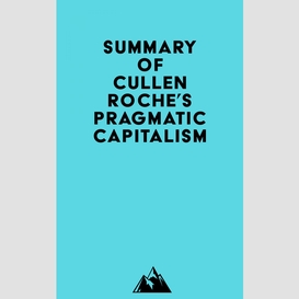 Summary of cullen roche's pragmatic capitalism