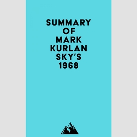 Summary of mark kurlansky's 1968