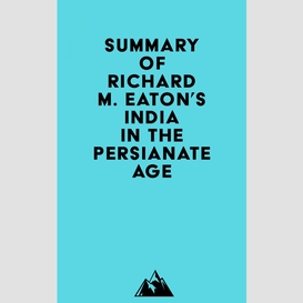 Summary of richard m. eaton's india in the persianate age