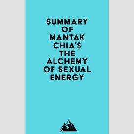Summary of mantak chia's the alchemy of sexual energy