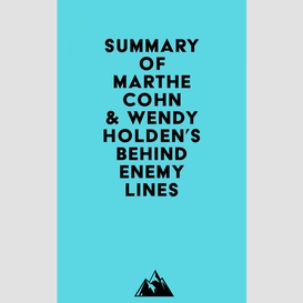 Summary of marthe cohn & wendy holden's behind enemy lines