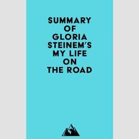 Summary of gloria steinem's my life on the road