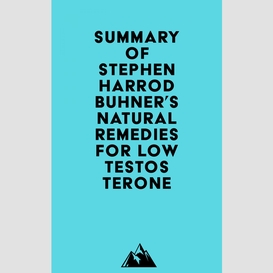 Summary of stephen harrod buhner's natural remedies for low testosterone