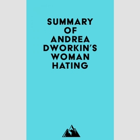 Summary of andrea dworkin's woman hating