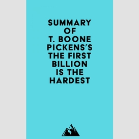 Summary of t. boone pickens's the first billion is the hardest