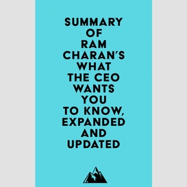 Summary of ram charan's what the ceo wants you to know, expanded and updated