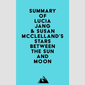 Summary of lucia jang & susan mcclelland's stars between the sun and moon