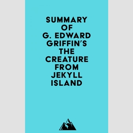 Summary of g. edward griffin's the creature from jekyll island