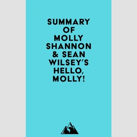 Summary of molly shannon & sean wilsey's hello, molly!