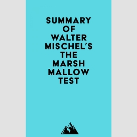 Summary of walter mischel's the marshmallow test