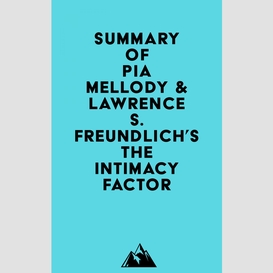 Summary of pia mellody & lawrence s. freundlich's the intimacy factor