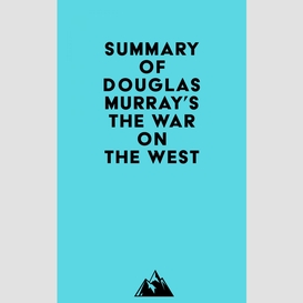 Summary of douglas murray's the war on the west