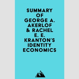 Summary of george a. akerlof & rachel e. e. kranton's identity economics