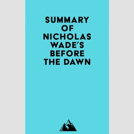 Summary of nicholas wade's before the dawn