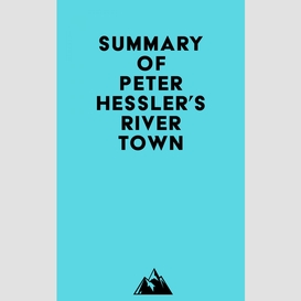 Summary of peter hessler's river town