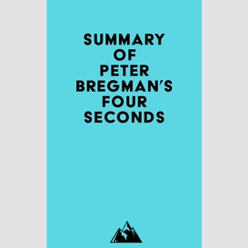 Summary of peter bregman's four seconds