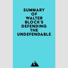 Summary of walter block's defending the undefendable