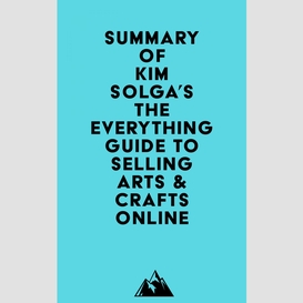 Summary of kim solga's the everything guide to selling arts & crafts online