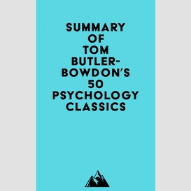 Summary of tom butler-bowdon's 50 psychology classics