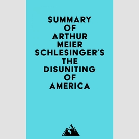 Summary of arthur meier schlesinger's the disuniting of america