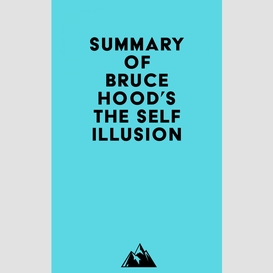 Summary of bruce hood's the self illusion