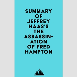 Summary of jeffrey haas's the assassination of fred hampton