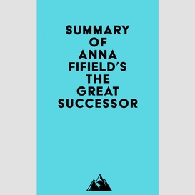 Summary of anna fifield's the great successor