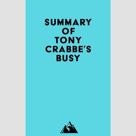 Summary of tony crabbe's busy
