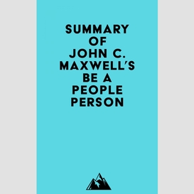 Summary of john c. maxwell's be a people person