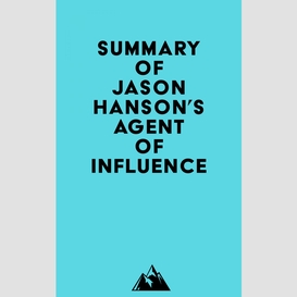 Summary of jason hanson's agent of influence