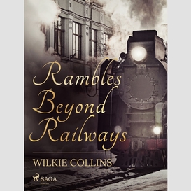 Rambles beyond railways