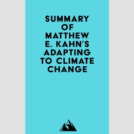 Summary of matthew e. kahn's adapting to climate change