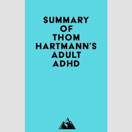 Summary of thom hartmann's adult adhd