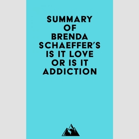 Summary of brenda schaeffer's is it love or is it addiction