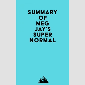Summary of meg jay's supernormal