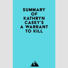 Summary of kathryn casey's a warrant to kill