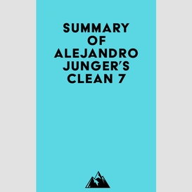Summary of alejandro junger's clean 7