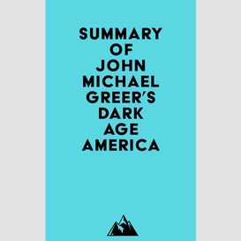 Summary of john michael greer's dark age america