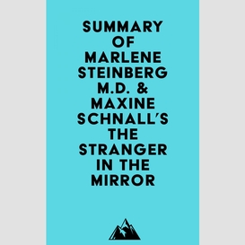 Summary of marlene steinberg m.d. & maxine schnall's the stranger in the mirror