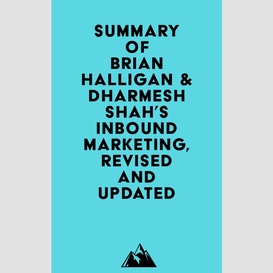 Summary of brian halligan & dharmesh shah's inbound marketing, revised and updated