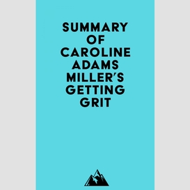 Summary of caroline adams miller's getting grit