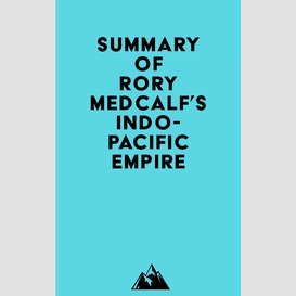 Summary of rory medcalf's indo-pacific empire