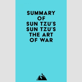 Summary of sun tzu's sun tzu's the art of war