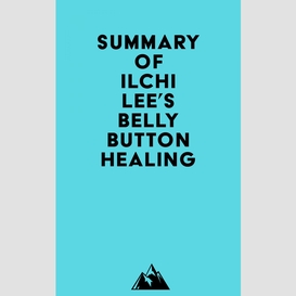 Summary of ilchi lee's belly button healing