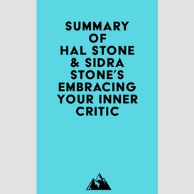 Summary of hal stone & sidra stone's embracing your inner critic